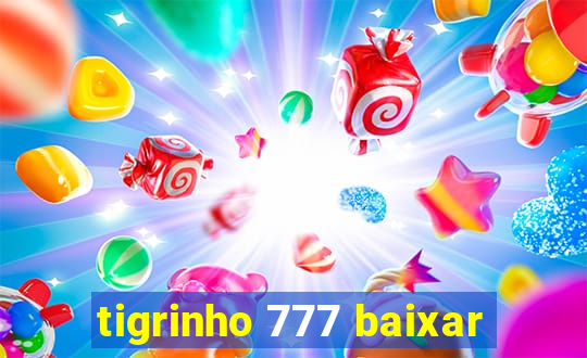 tigrinho 777 baixar